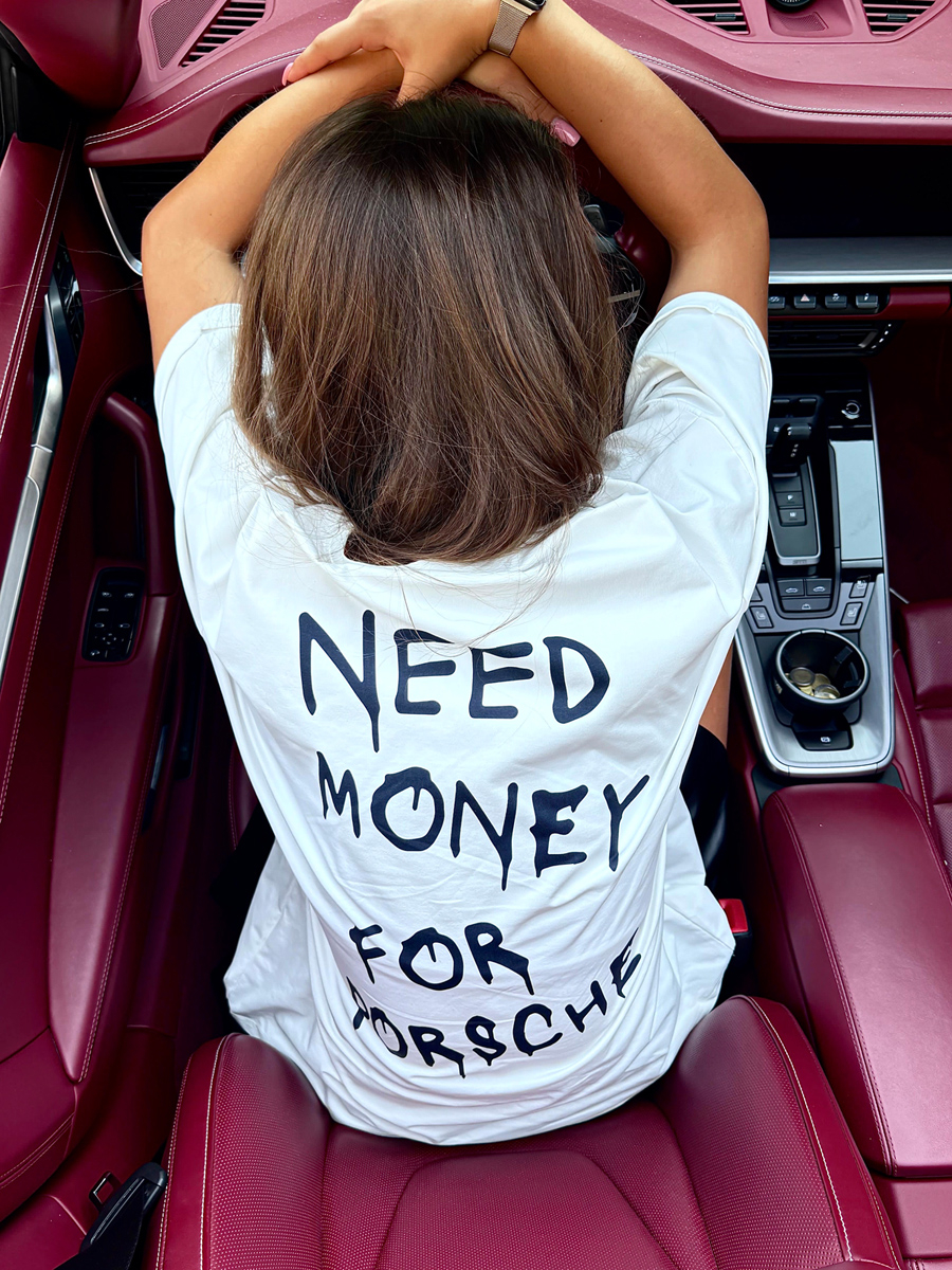 Tričko NEED MONEY FOR PORSCHE